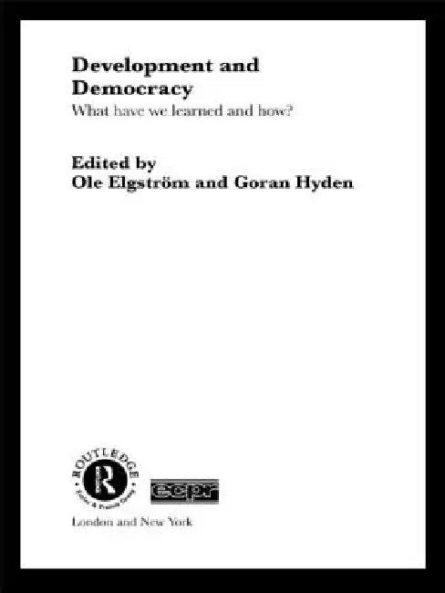 Development and Democracy: What Have We Learned and How? by Ole Elgström