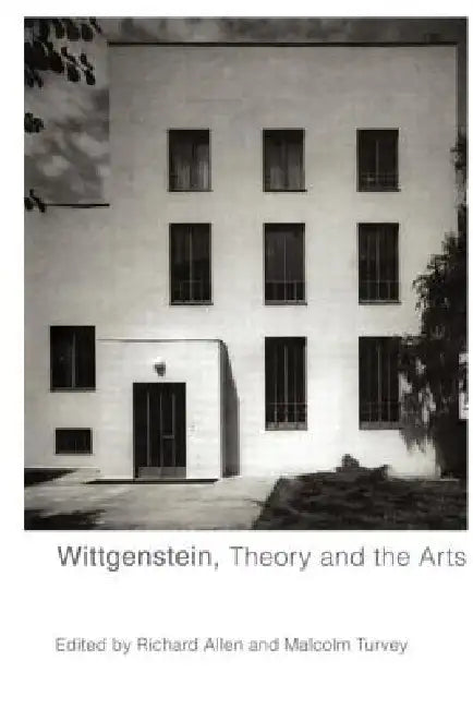 Wittgenstein, Theory and the Arts by Allen Richard