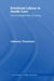Emotional Labour in Health Care: The unmanaged heart of nursing by Catherine Theodosius