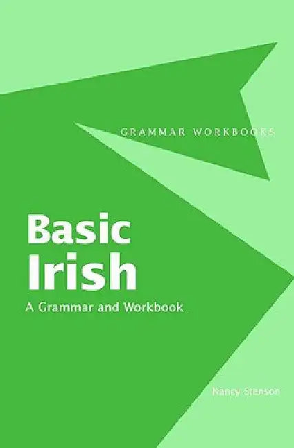 Basic Irish: A Grammar and Workbook by Stenson, Nancy