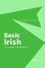 Basic Irish: A Grammar and Workbook by Stenson, Nancy