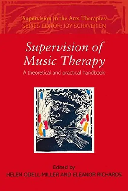 Supervision of Music Therapy: A Theoretical and Practical Handbook by Helen Odell-Miller