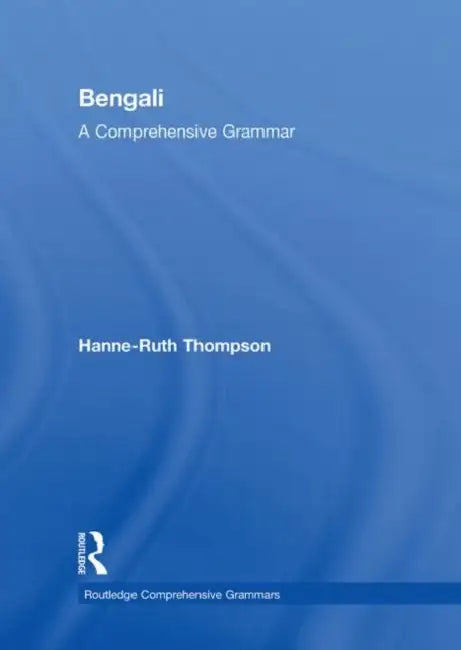 Bengali: A Comprehensive Grammar by Hanne-Ruth Thompson