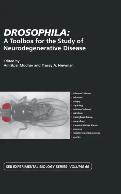 Drosophila: A Toolbox for the Study of Neurodegenerative Disease: Vol 60 by Amritpal Mudher, Tracey Newman