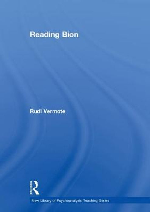 Reading Bion by Rudi Vermote