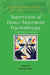 Supervision of Dance Movement Psychotherapy: A Practitioner's Handbook by Helen Payne