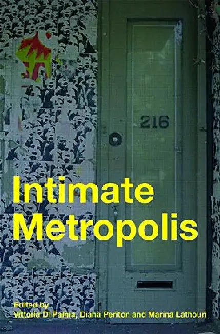 Intimate Metropolis: Urban Subjects in the Modern City by Vittoria Di Palma