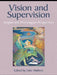 Vision and Supervision: Jungian and Post-Jungian Perspectives by Mathers Dale
