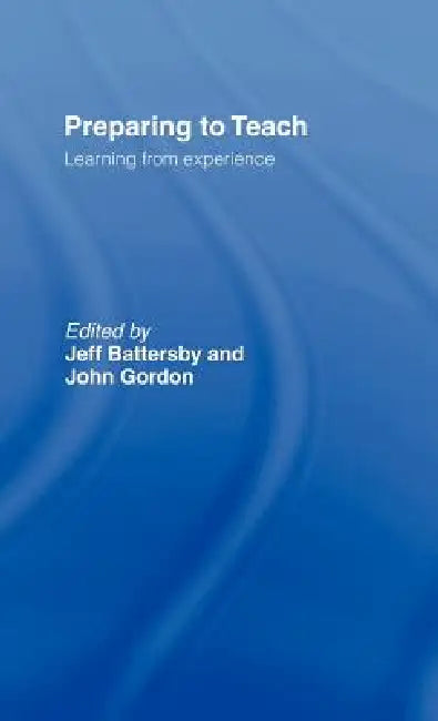 Preparing to Teach: Learning from Experience by Jeff Battersby