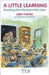 A Little Learning: Broodings from the Back of the Class by Libby Purves