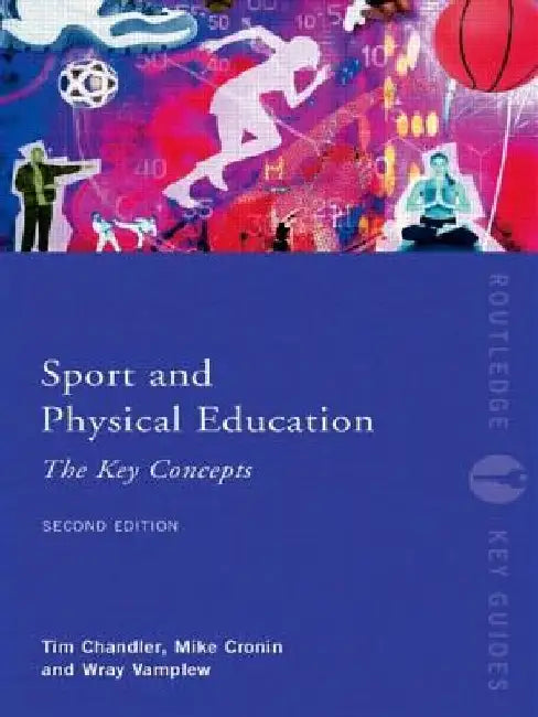 Sport and Physical Education: The Key Concepts by Wray Vamplew