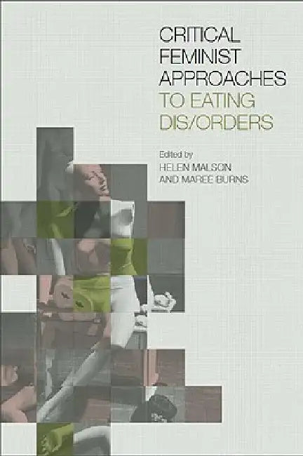 Critical Feminist Approaches to Eating Dis/Orders by Helen Malson