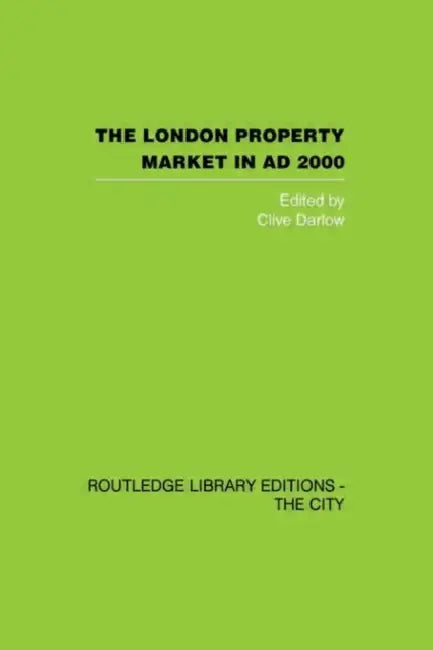 The London Property Market in AD 2000 by Clive Darlow