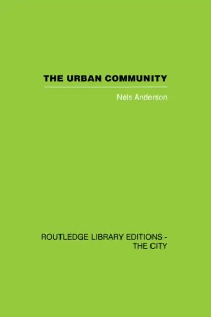 The Urban Community: A World Perspective by Nels Andersen