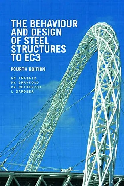 The Behaviour and Design of Steel Structures to Ec3 by N. S. Trahair