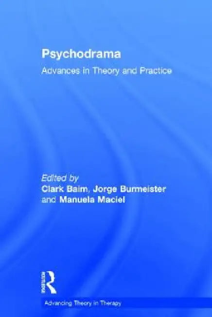 Psychodrama: Advances in Theory and Practice by Clark Baim