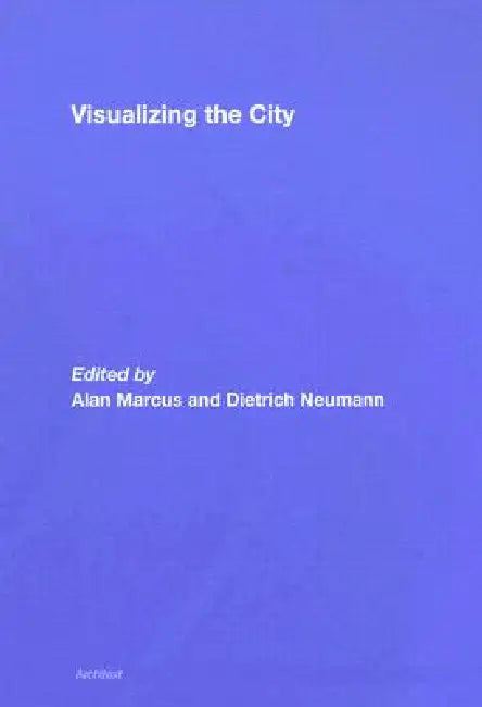 Visualizing The City by Alan Marcus