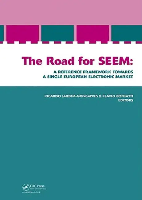 The Road for SEEM:: A Reference Framework Towards a Single Europe an Electronic Market by Ricardo Goncalves
