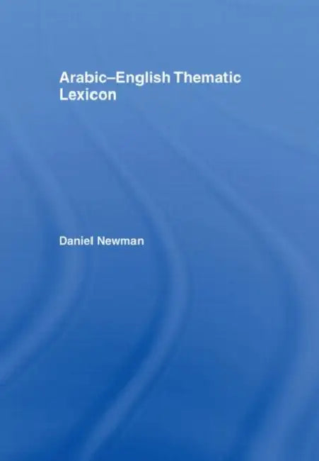 Arabic-English Thematic Lexicon by Daniel L. Newman