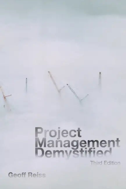 Project Management Demystified by Geoff Reiss