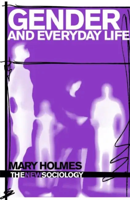 Gender and Everyday Life by Mary Holmes