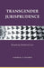 Transgender Jurisprudence: Dysphoric Bodies of Law by Alex Sharpe