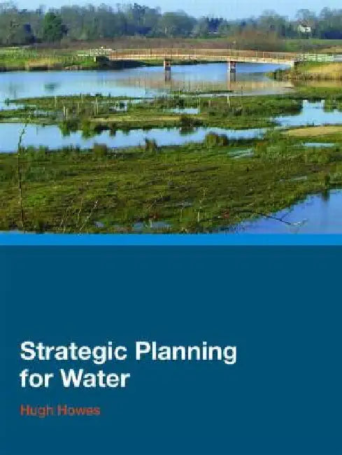 Strategic Planning for Water by Hugh Howes