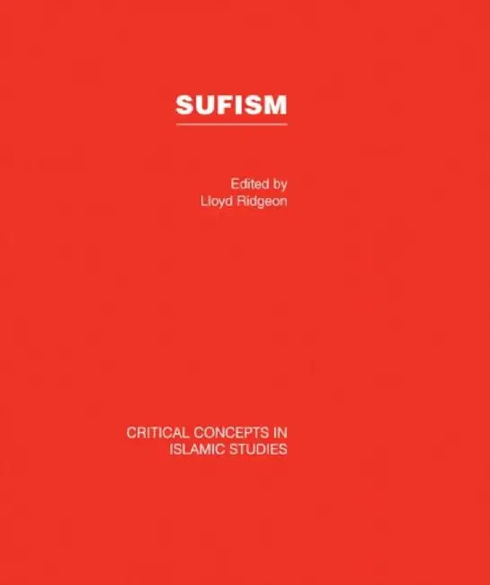 Sufism: Critical Concepts in Islamic Studies by Lloyd Ridgeon