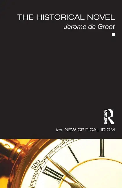 The Historical Novel by Jerome de Groot