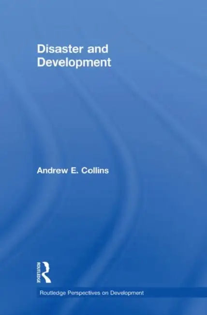 Disaster and Development by Andrew E. Collins