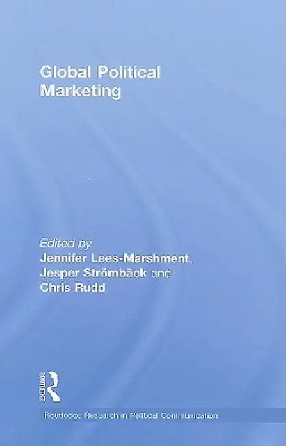 Global Political Marketing by Jennifer Lees-Marshment