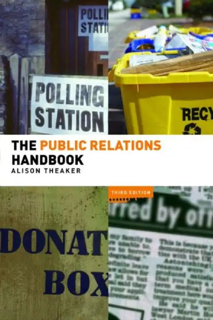 The Public Relations Handbook by Alison Theaker