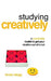Studying Creatively: A Creativity Toolkit to Get Your Studies Out of a Rut by Brian Clegg