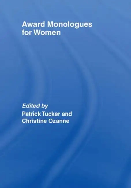 Award Monologues for Women by Patrick Tucker