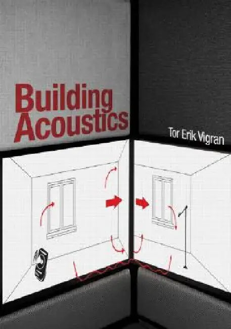 Building Acoustics by Tor Erik Vigran