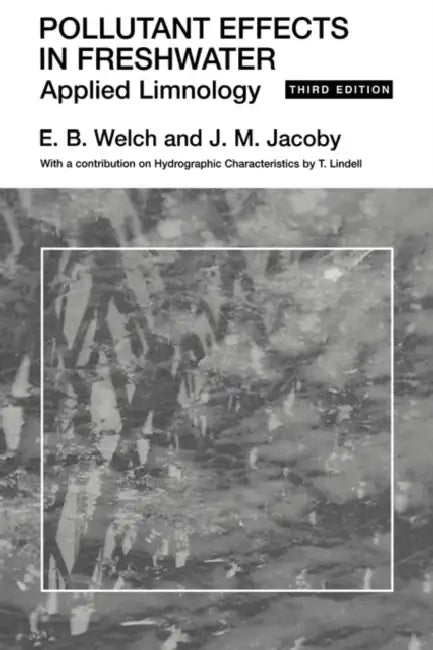 Pollutant Effects in Freshwater: Applied Limnology by J. Jacoby, E. Welch