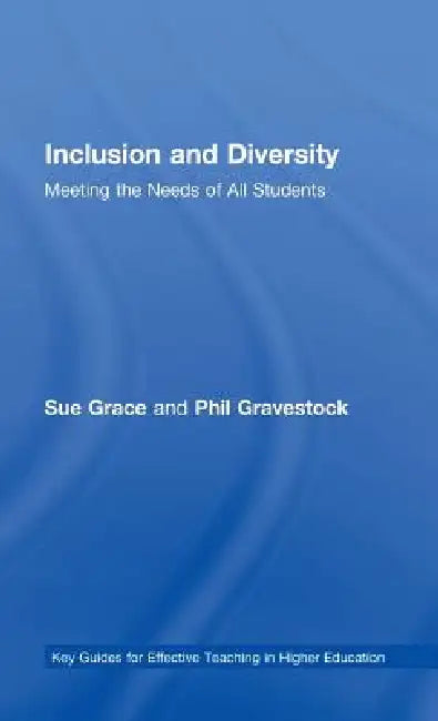 Inclusion and Diversity: Meeting the Needs of All Students by Sue Grace