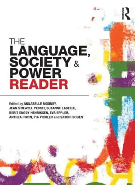The Language, Society and Power Reader by Annabelle Mooney