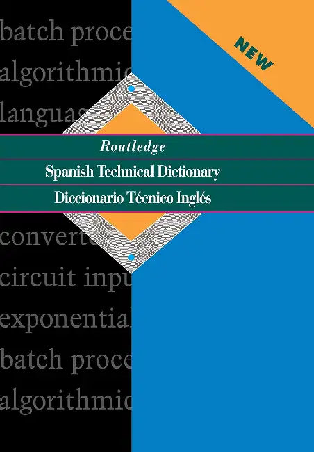 Routledge Spanish Technical Dictionary Diccionario Tecnico Ingles: : Spanish-English/espanol-ingles : English-Spanish/ingles-espanol by Routledge