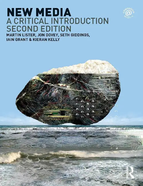 New Media: A Critical Introduction by Martin Lister, Jon Dovey