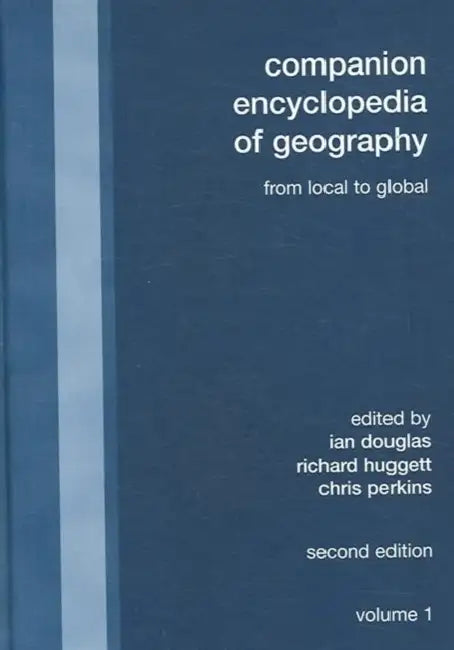 Companion Encyclopedia of Geography: From the Local to the Global by Ian Douglas