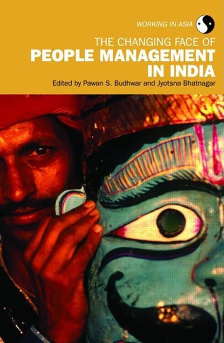 The Changing Face Of People Management In India by Pawan S. Budhwar, Jyotsna Bhatnagar