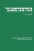 The Comprehensive School 1944-1970: The politics of secondary school reorganization by I G K Fenwick