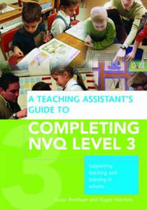 A Teaching Assistant's Guide to Completing NVQ Level 3  by Susan Bentham