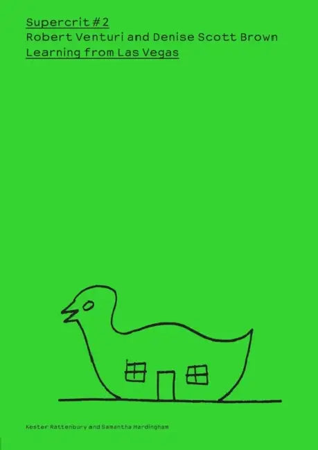 Robert Venturi and Denise Scott Brown: Learning from Las Vegas: Supercrit #2 by Kester Rattenbury, Samantha Hardingham