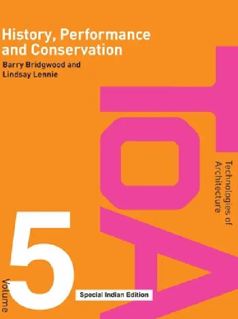 History, Performance and Conservation by Barry Bridgwood