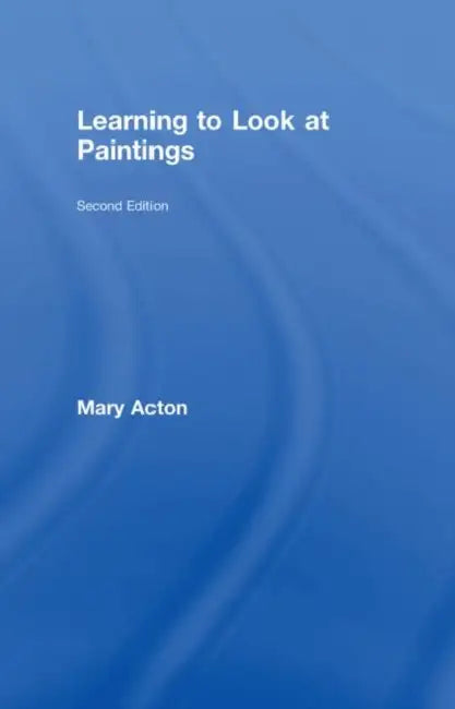 Learning to Look at Paintings by Mary Acton