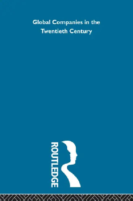 Global Companies in the Twentieth Century (Pod): Selected Archival Histories by McIntosh Malcolm