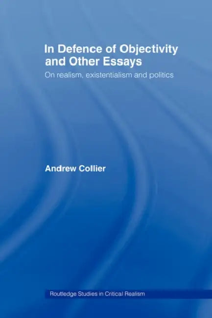 In Defence of Objectivity by Andrew Collier