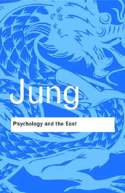 Psychology and the East by C. G. Jung